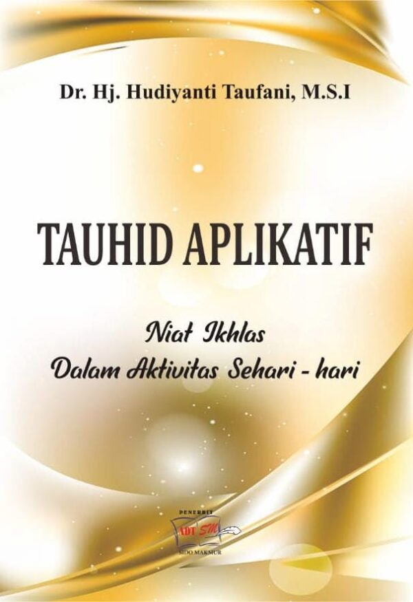 Tauhid Aplikatif: Niat Ikhlas dalam Aktivitas Sehari-hari