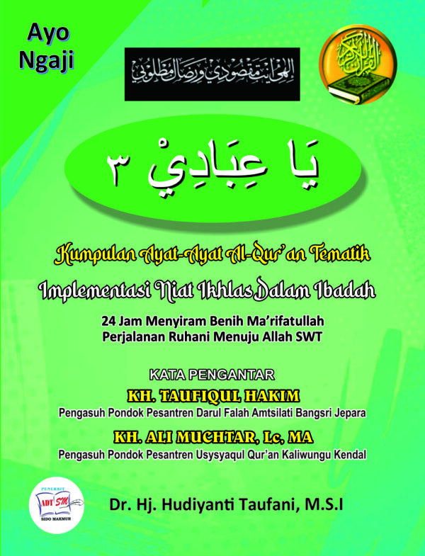 Ya Ibadi 3 Kumpulan Ayat-Ayat al-Qur’an Tematik: Implementasi Niat Ikhlas dalam Ibadah